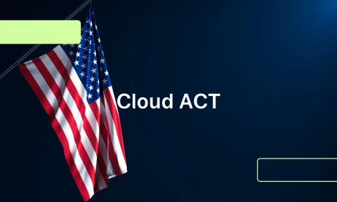 US Cloud Act : comprendre les enjeux pour vos donn&eacute;es